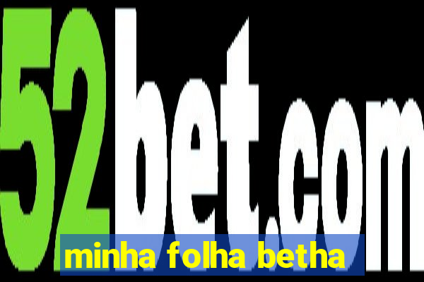 minha folha betha